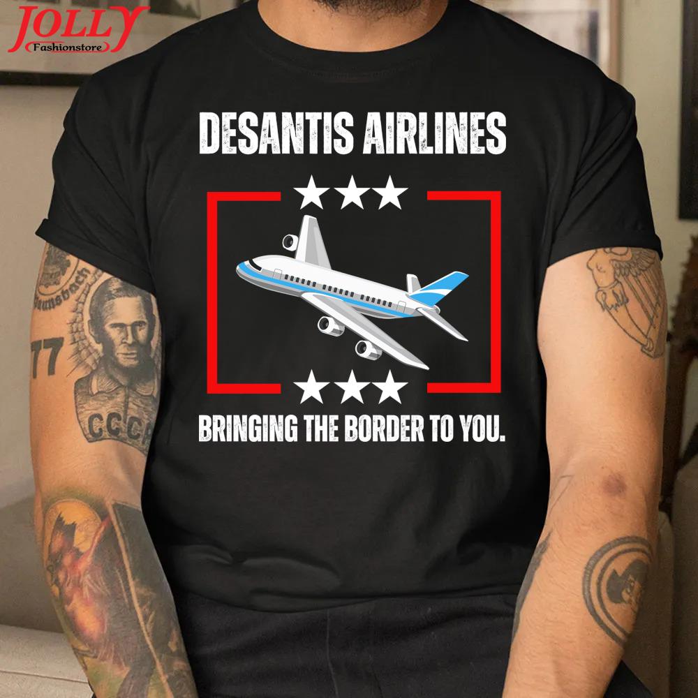 2024 desantis airlines bringing the border to you T-shirt