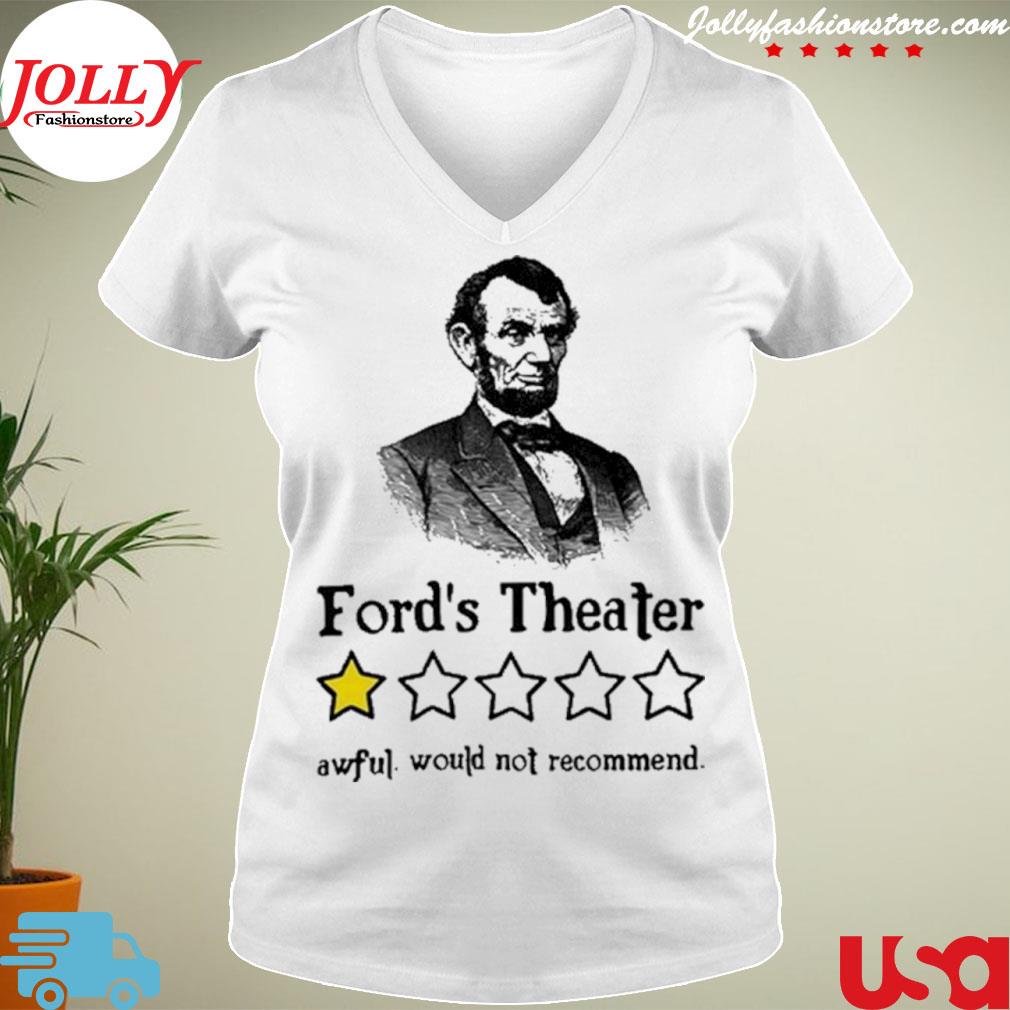 Abraham Lincoln Ford’s Theatre Awful Would Not Recommend Shirt Ladies Tee