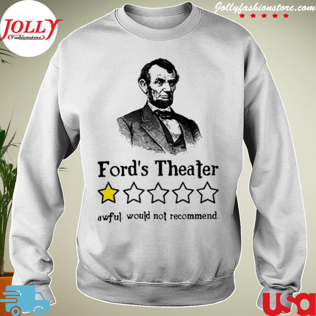 Abraham Lincoln Ford’s Theatre Awful Would Not Recommend Shirt Sweater