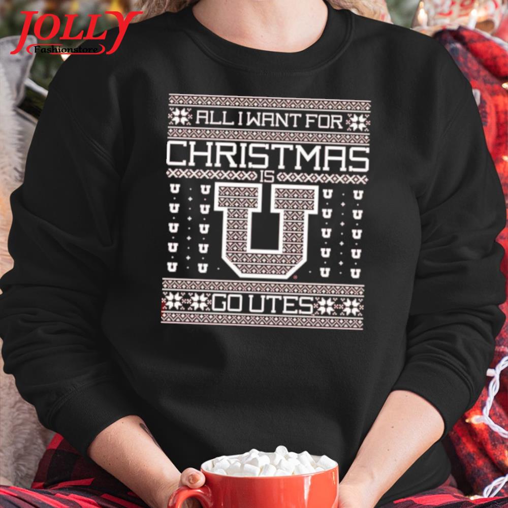 All I want for christmas go Utah utes ugly christmas s Sweater