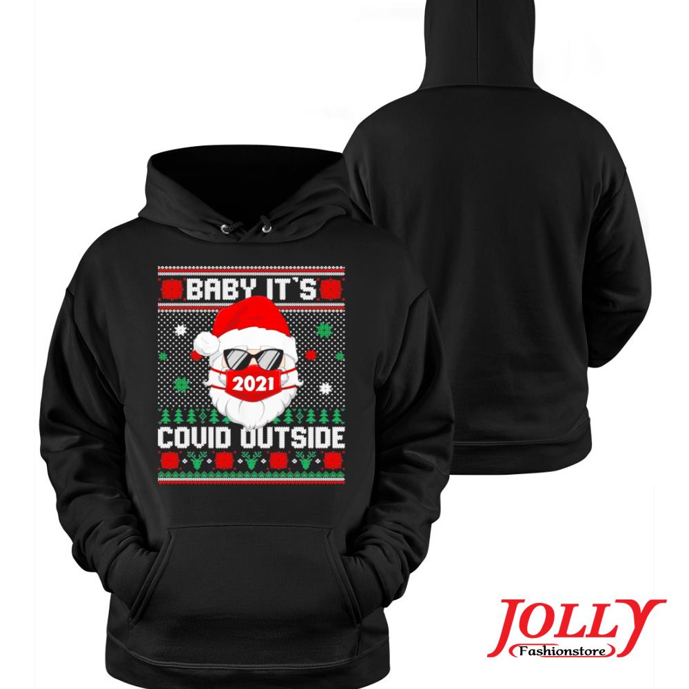 Baby it's covid outside santa ugly christmas holiday s Hoodie