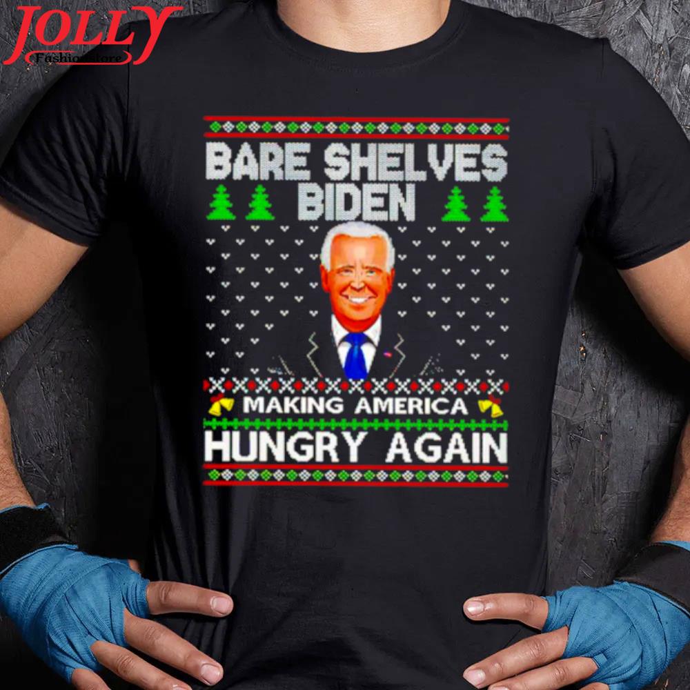 Bare shelves Biden making America hungry again ugly christmas s Women Ladies Tee Shirt