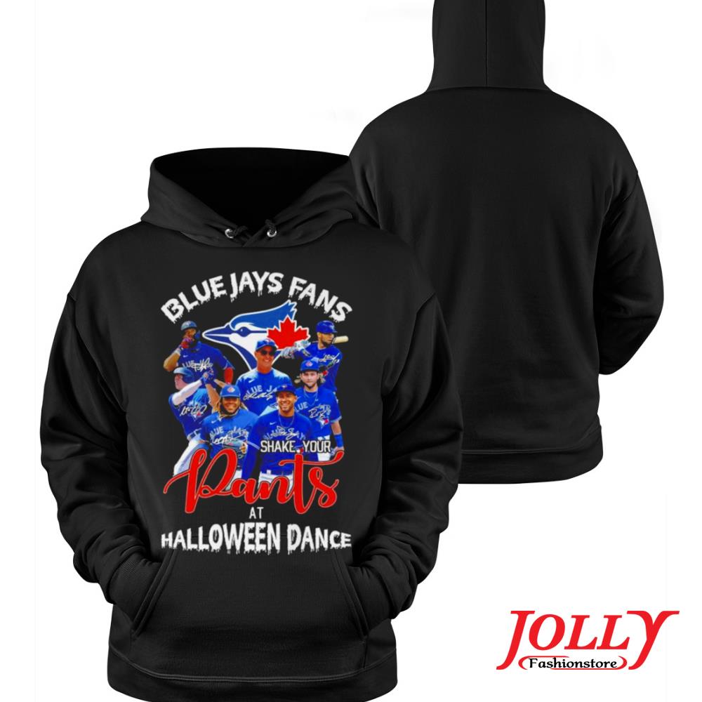 Blue jays fans shake your pants at halloween dance signatures 2022 s Hoodie