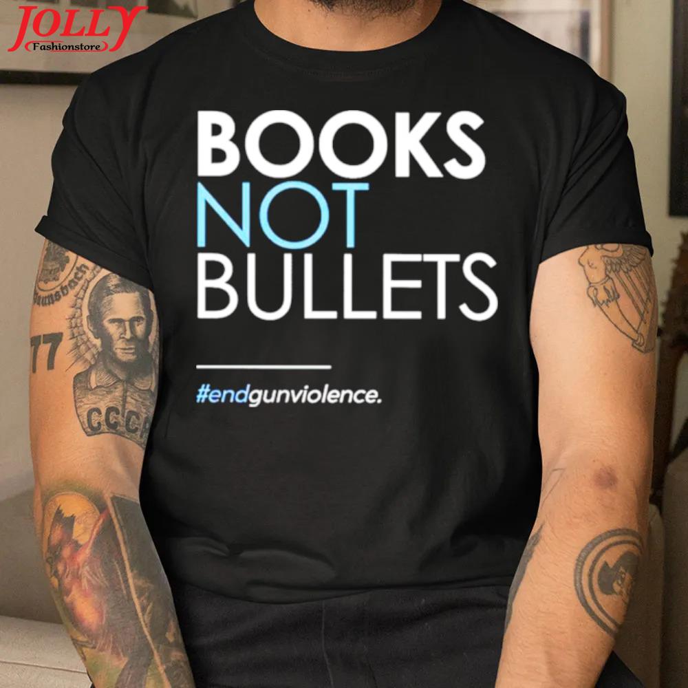 Books not bullets end gun violence official shirt