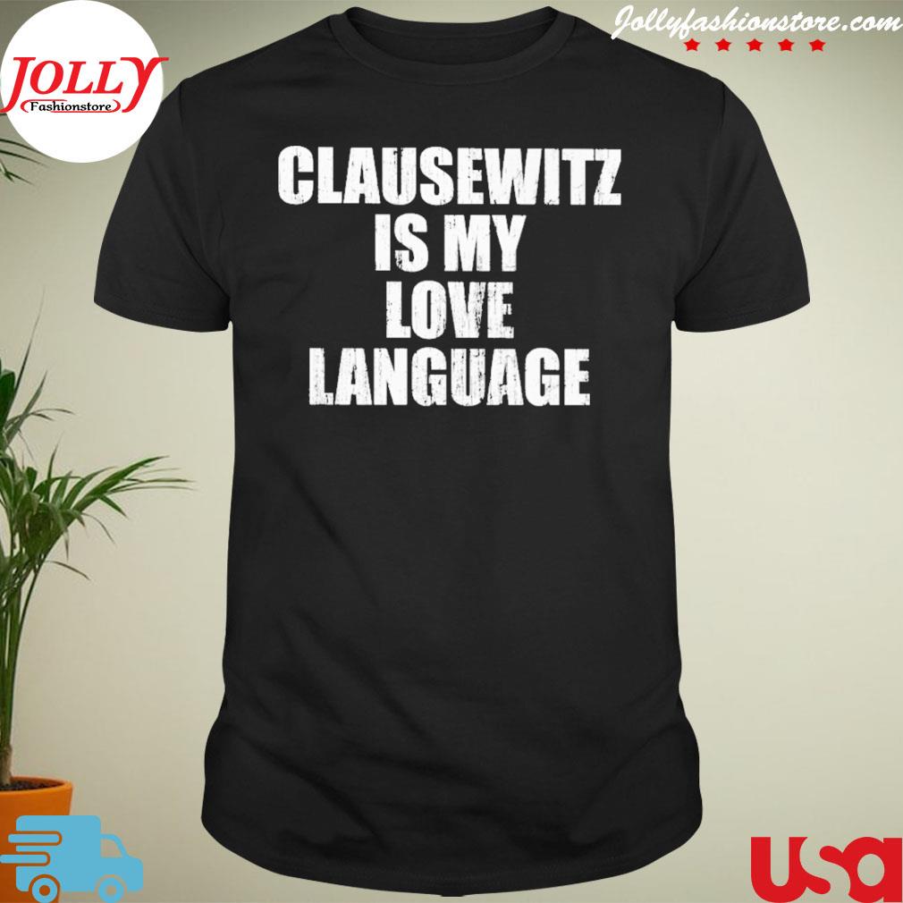 Clausewitz is my love language vintage shirt
