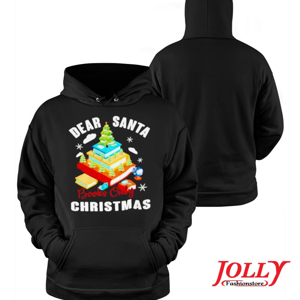 Dear santa books only christmas official s Hoodie