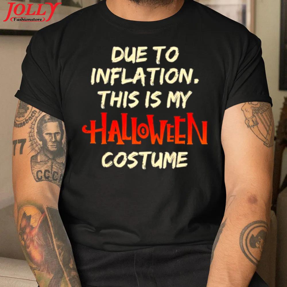 Due to inflation this is my halloween costume 2022 shirt