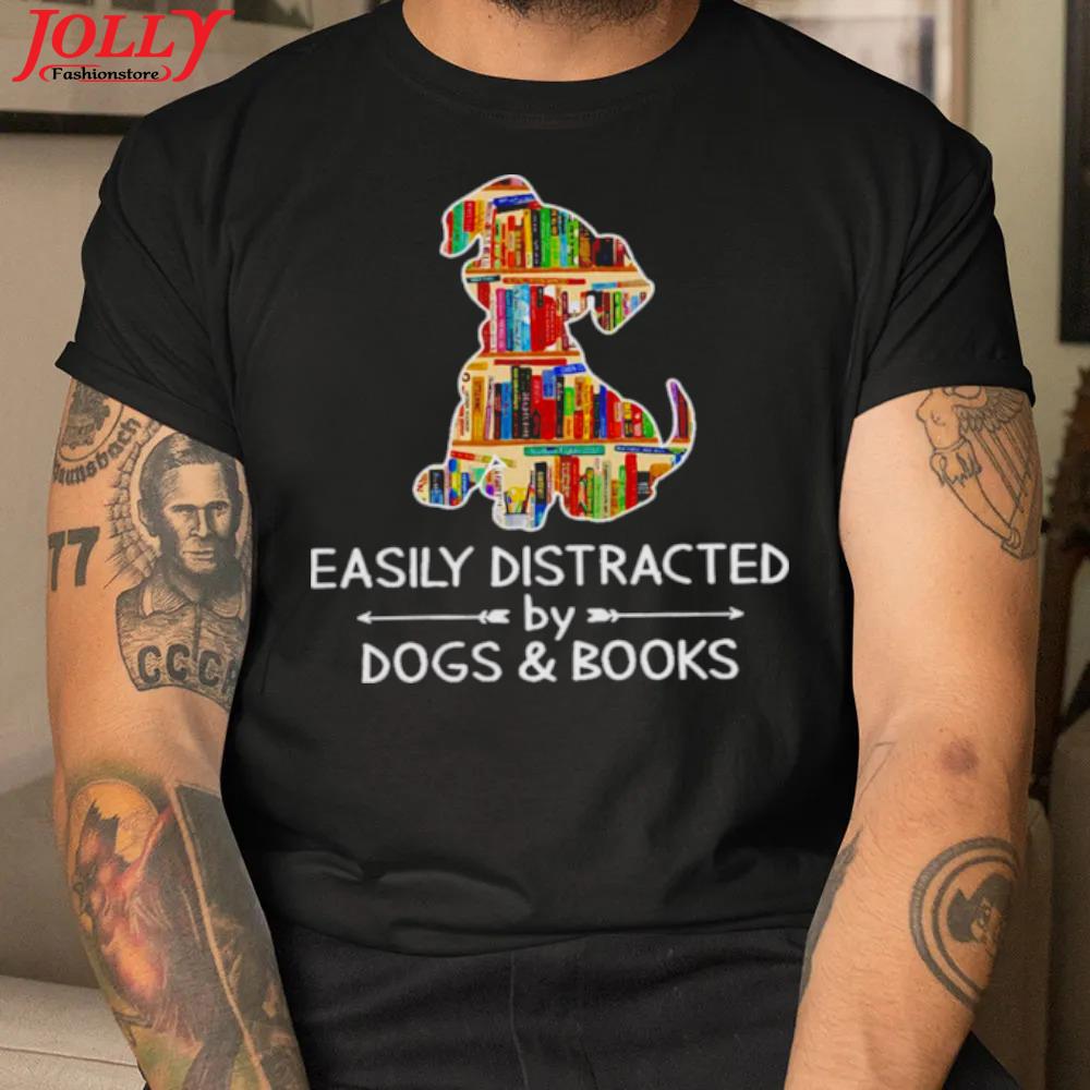 Easily distracted by dogs and books official shirt