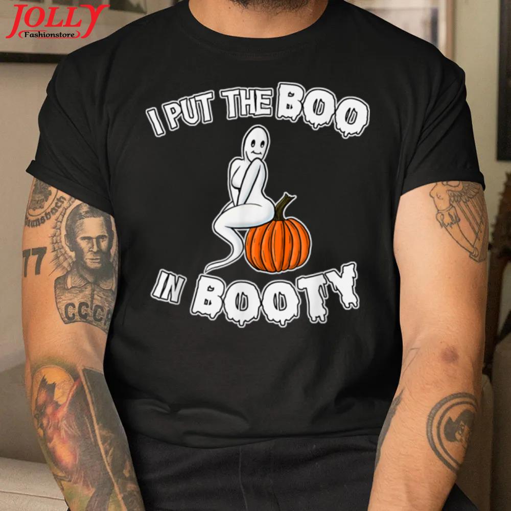 Funny halloween 2022 I put the boo in booty ghost shirt