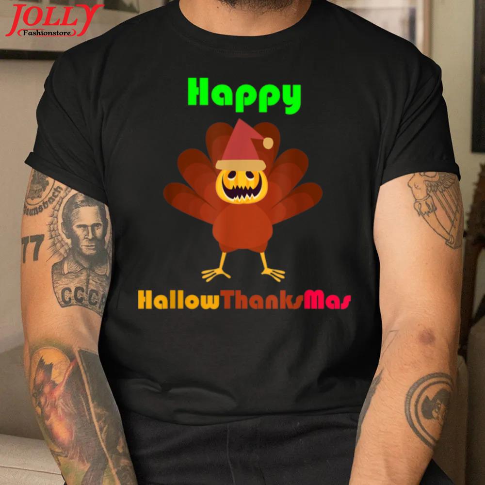 Funny happy halloween thanksgiving christmas hallothanksmas 2022 shirt