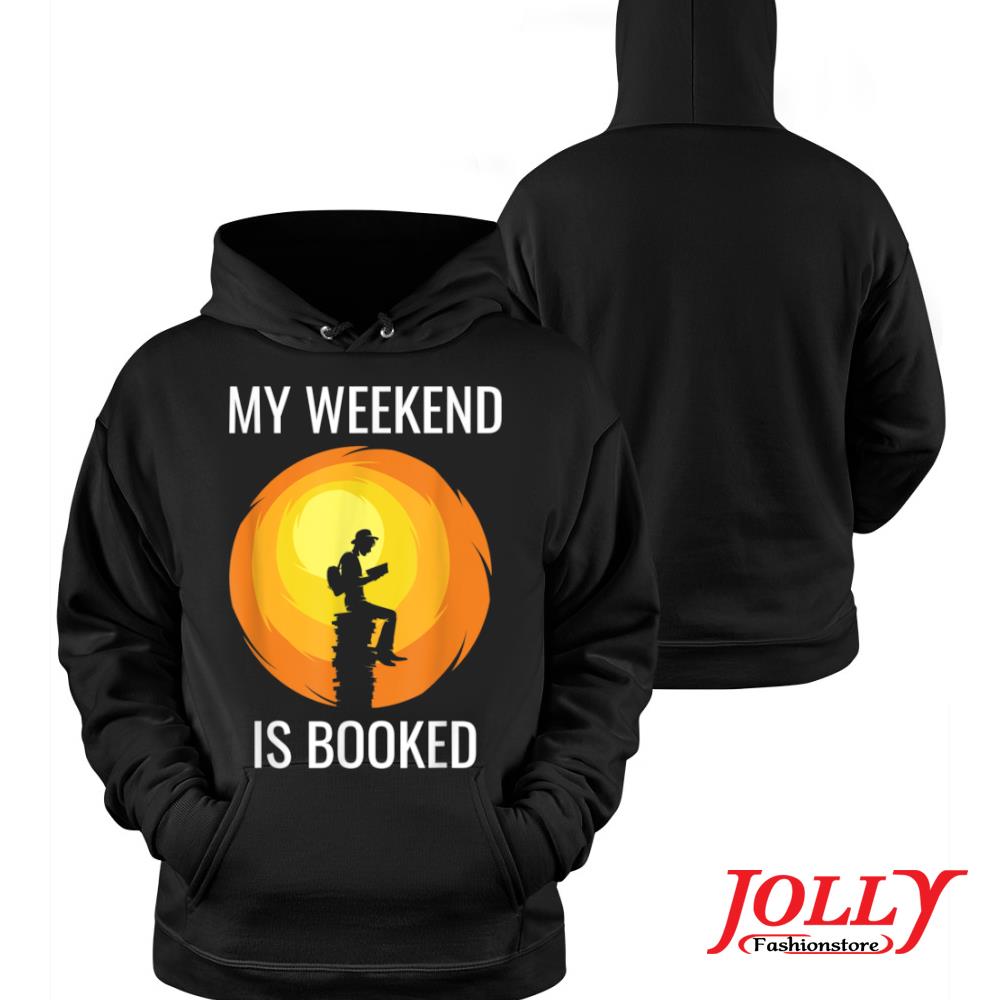 Funny reading lovers books worms my weekend is booked official s Hoodie