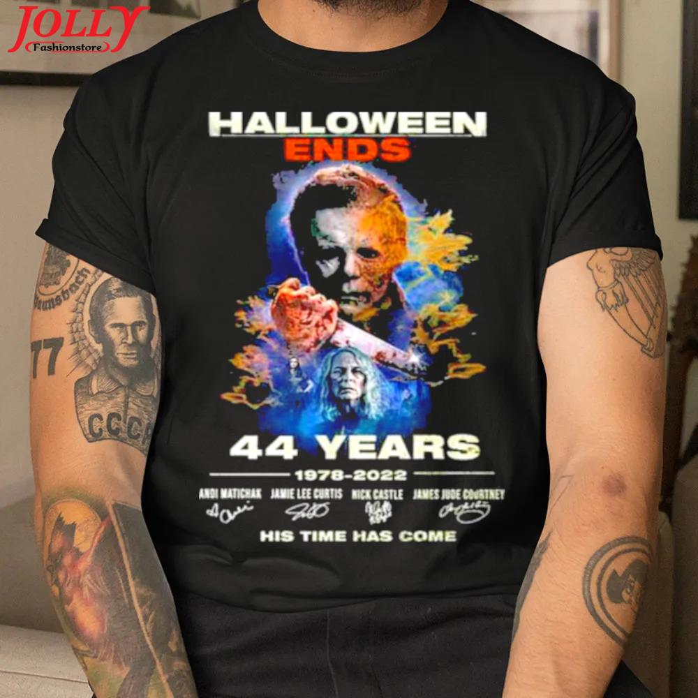 Halloween ends 44 years signatures his time has come 1978 2022 shirt