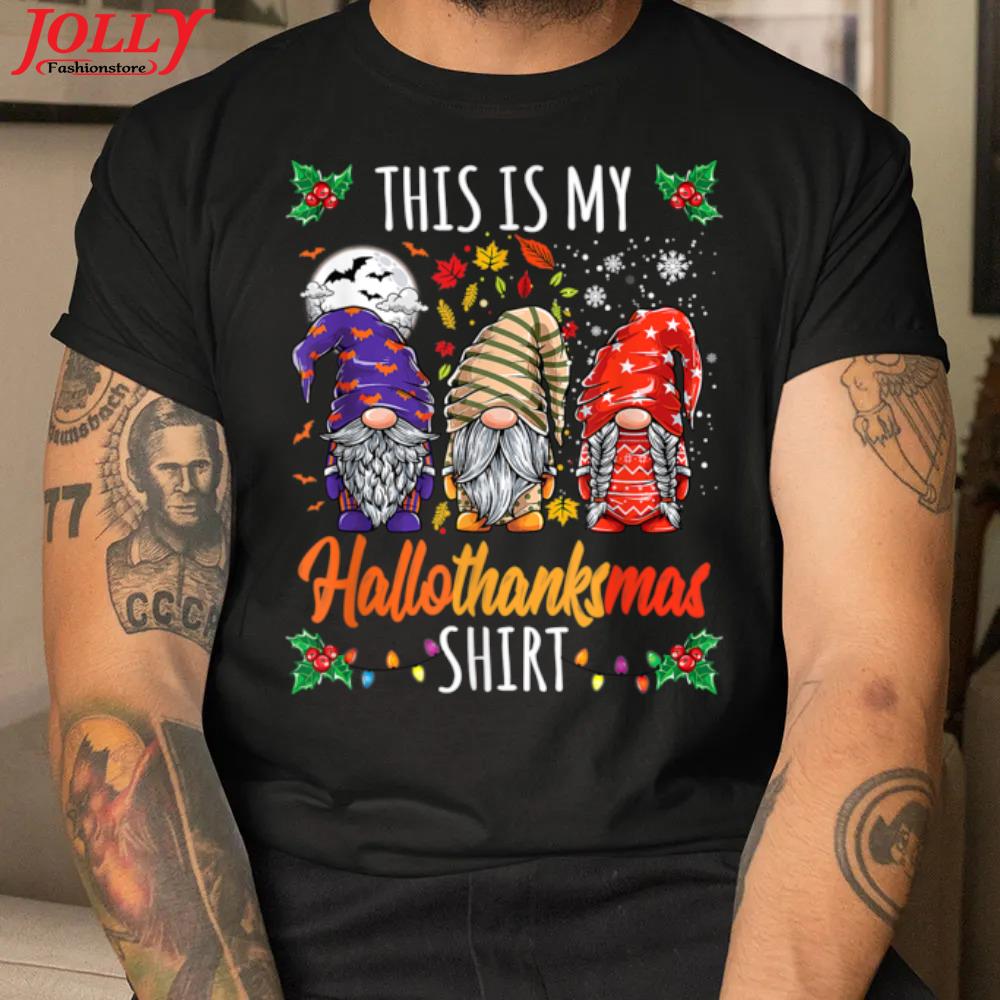 Halloween thanksgiving christmas funny hallothanksmas gnomes 2022 shirt