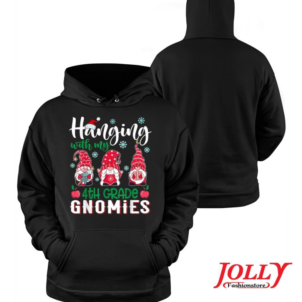 Hanging with my 4th grade gnomies christmas teacher student gift s Hoodie