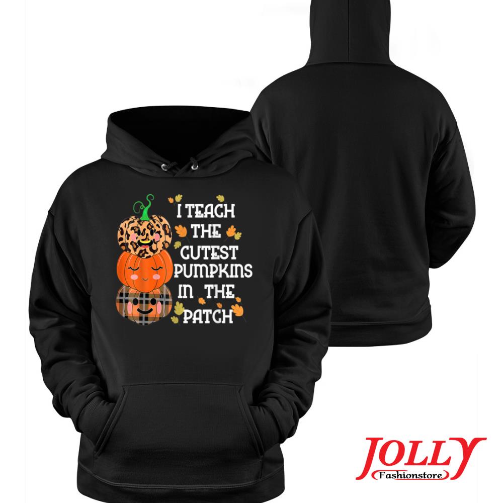 I teach the cutest pumpkins in the patch leopard for teacher gift s Hoodie