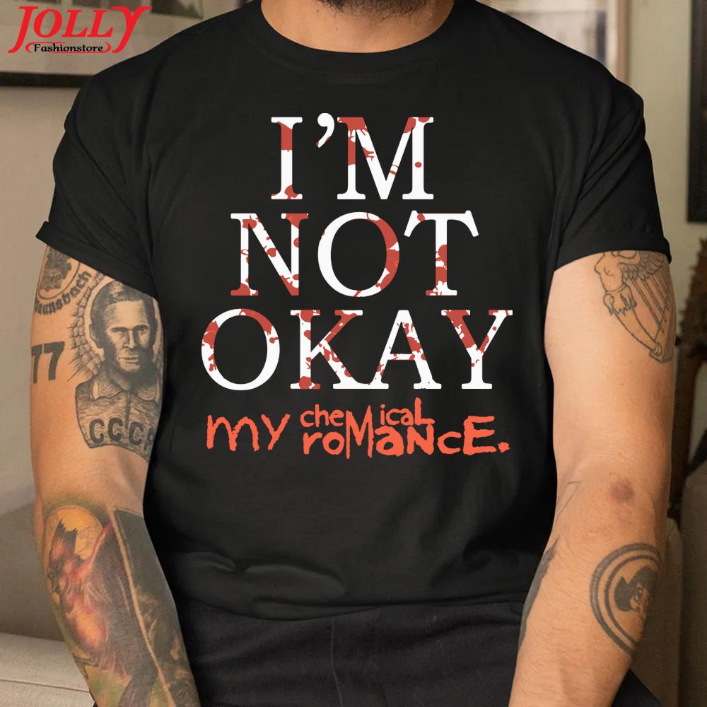 I'm not okay my chemical romance T-shirt