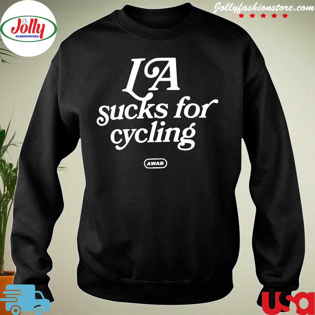 LA sucks for cycling s Sweater