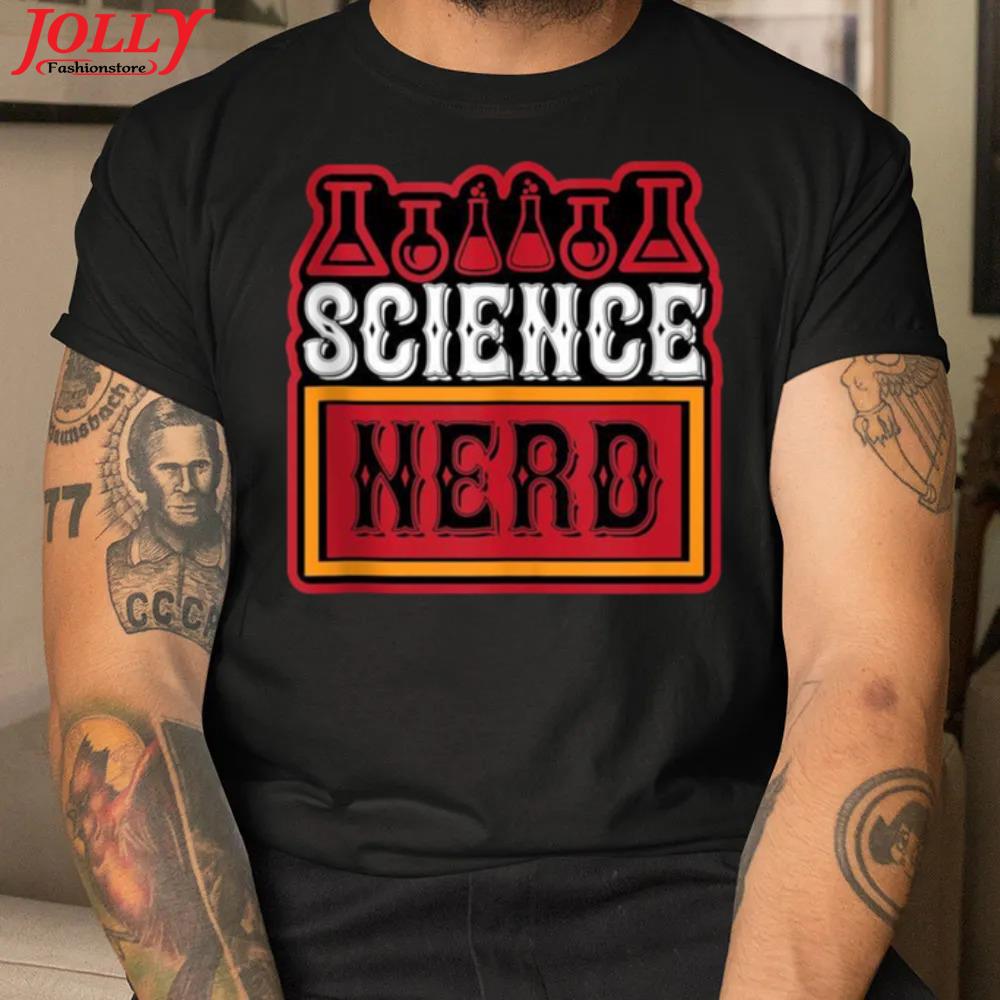 Nerdy science nerd biology chemistry teacher geek new design shirt
