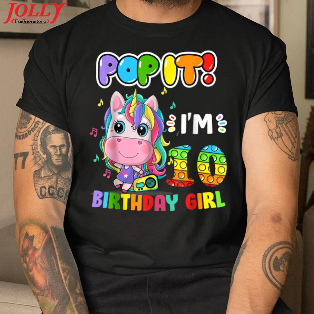 Pop it I'm 10 years old 10th birthday unicorn girls fidget 2022 shirt