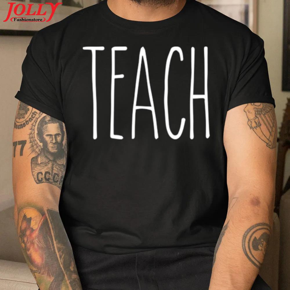 Rae inspired dun teach teacher appreciation present gift shirt