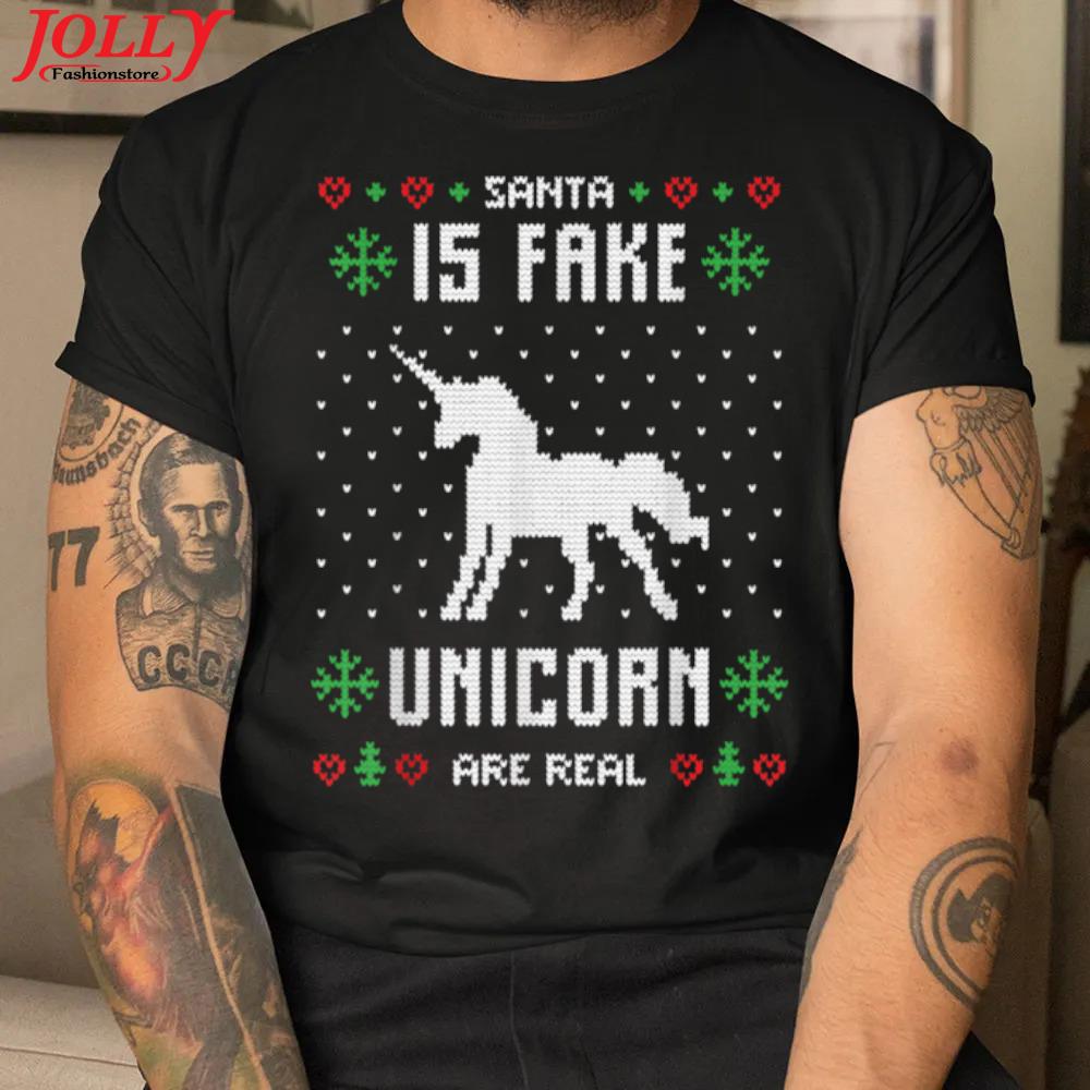 Santa is fake unicorn are real ugly christmas 2022 shirt