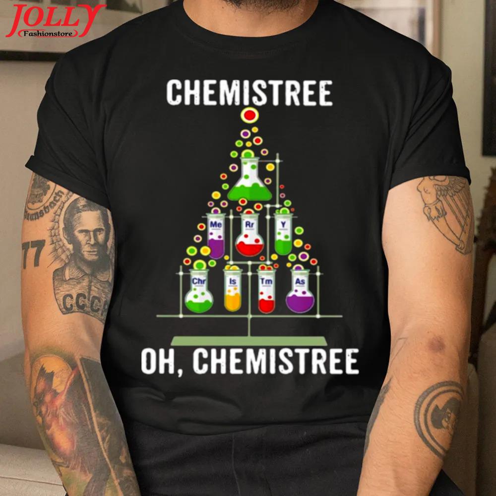 Science chemistree oh chemistree new design shirt