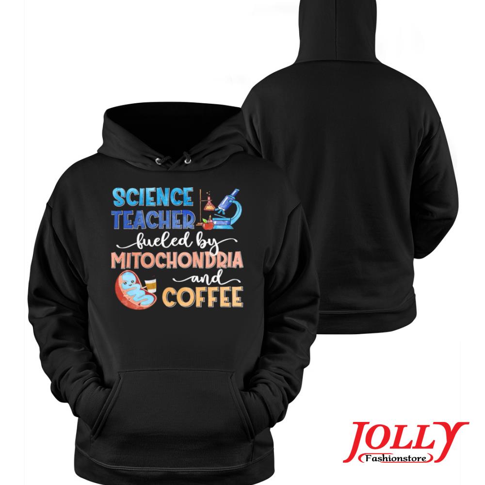 Science teacher fueled by mitochondria and coffee new design s Hoodie