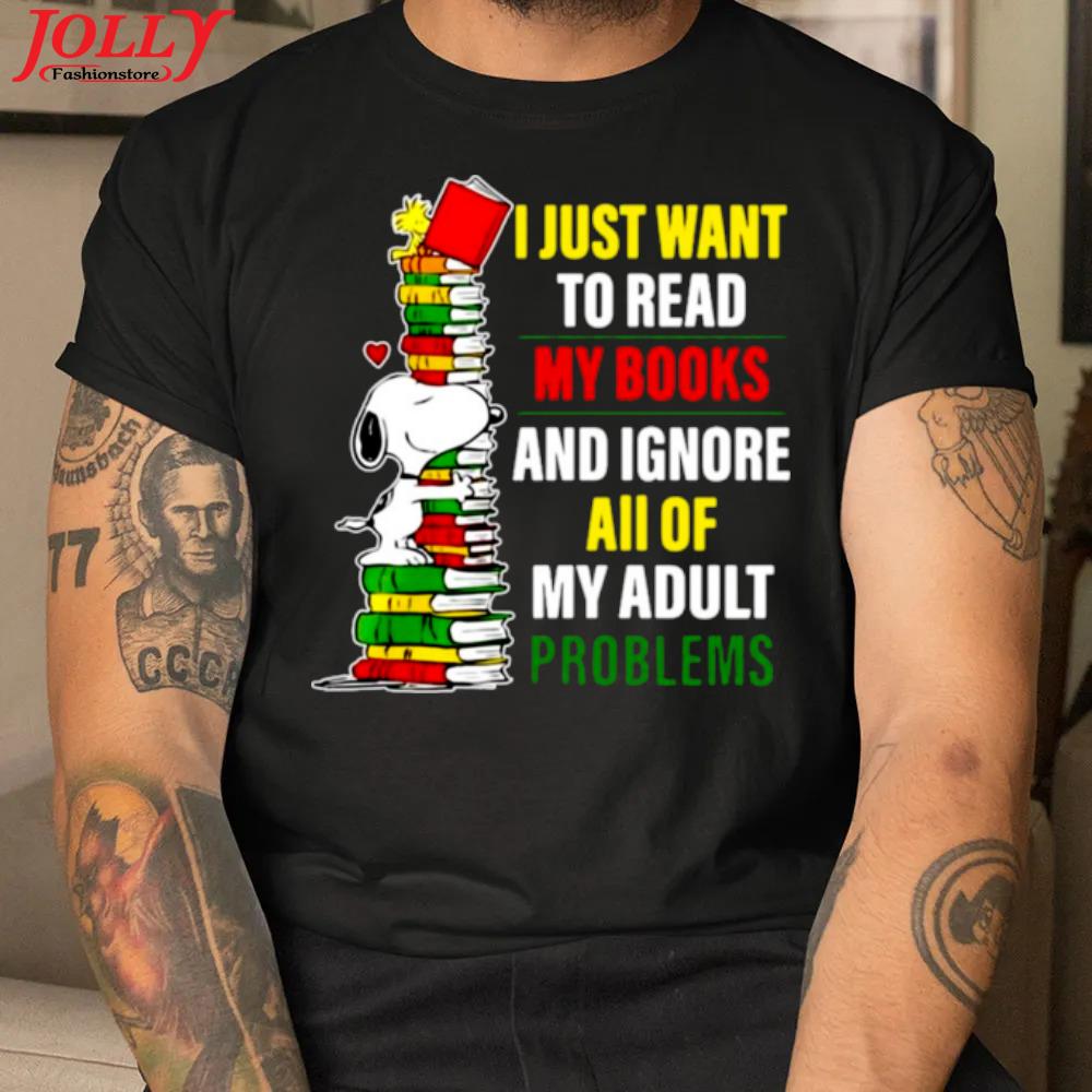 Snoopy I just want to read my books and ignore all of my adult problems official shirt
