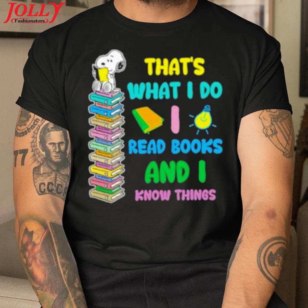 Snoopy that's what I do I read books and I know things 2021 official shirt