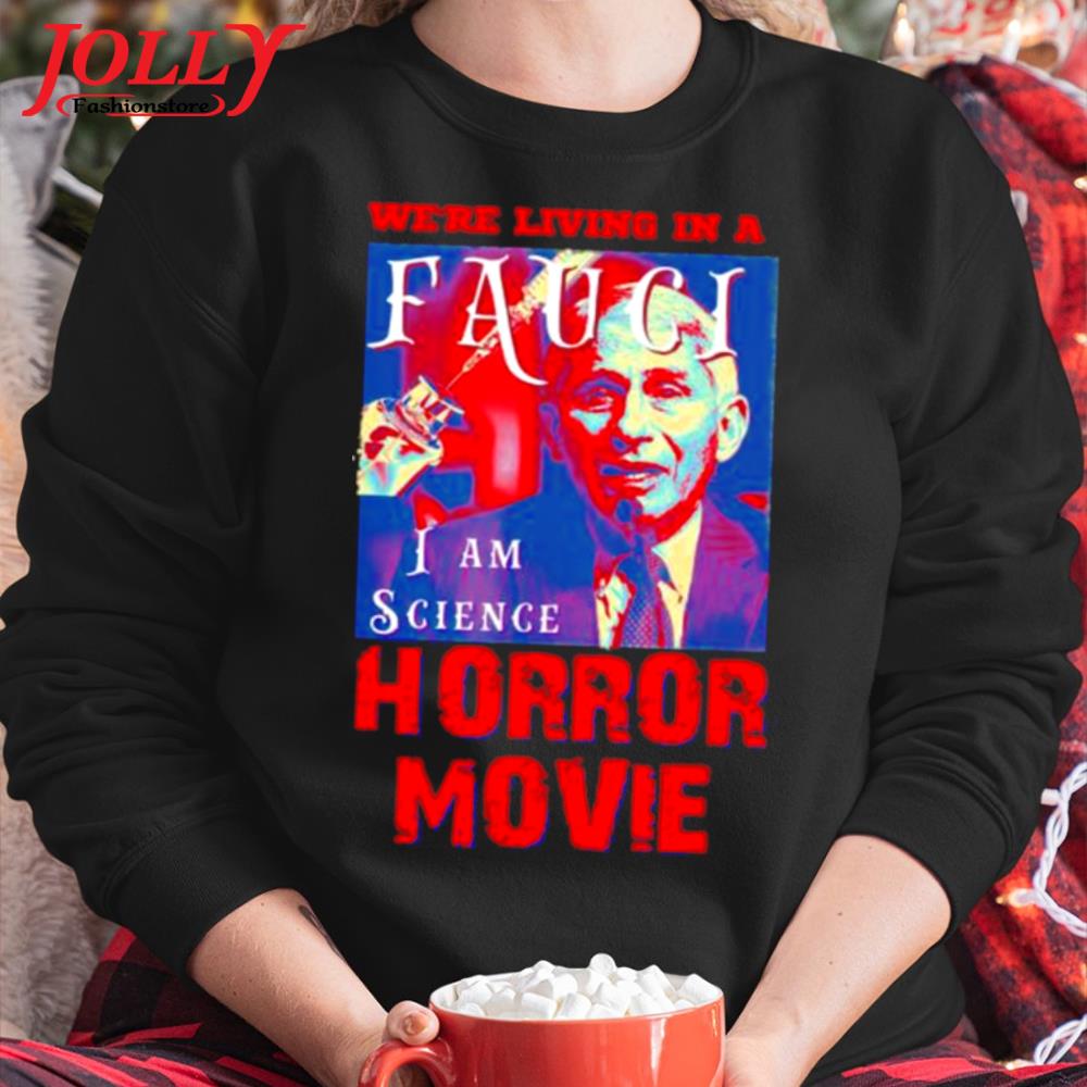 We're living in a faucI I am science horror movie new design s Sweater