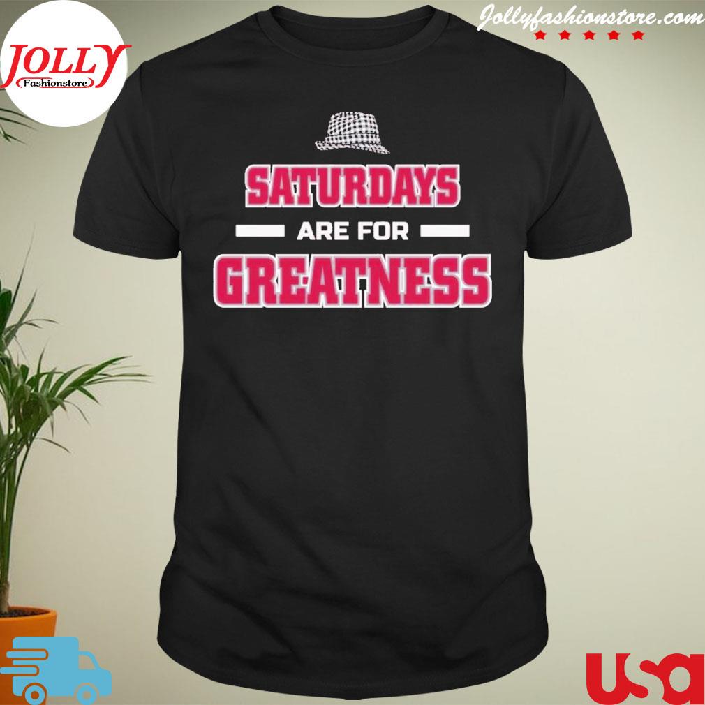 Alabama crimson tide saturdays are for greatness new design shirt