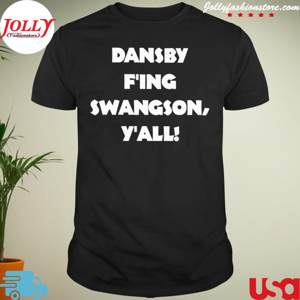 Dansby f'ing swanson y'all shirt