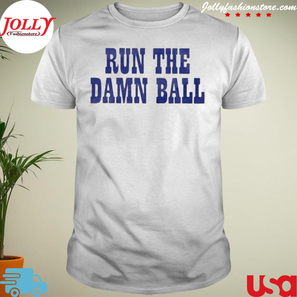 Indianapolis colts run the damn ball shirt