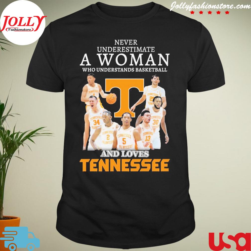 Never underestimate a woman who understands basketball and loves Tennessee shirt