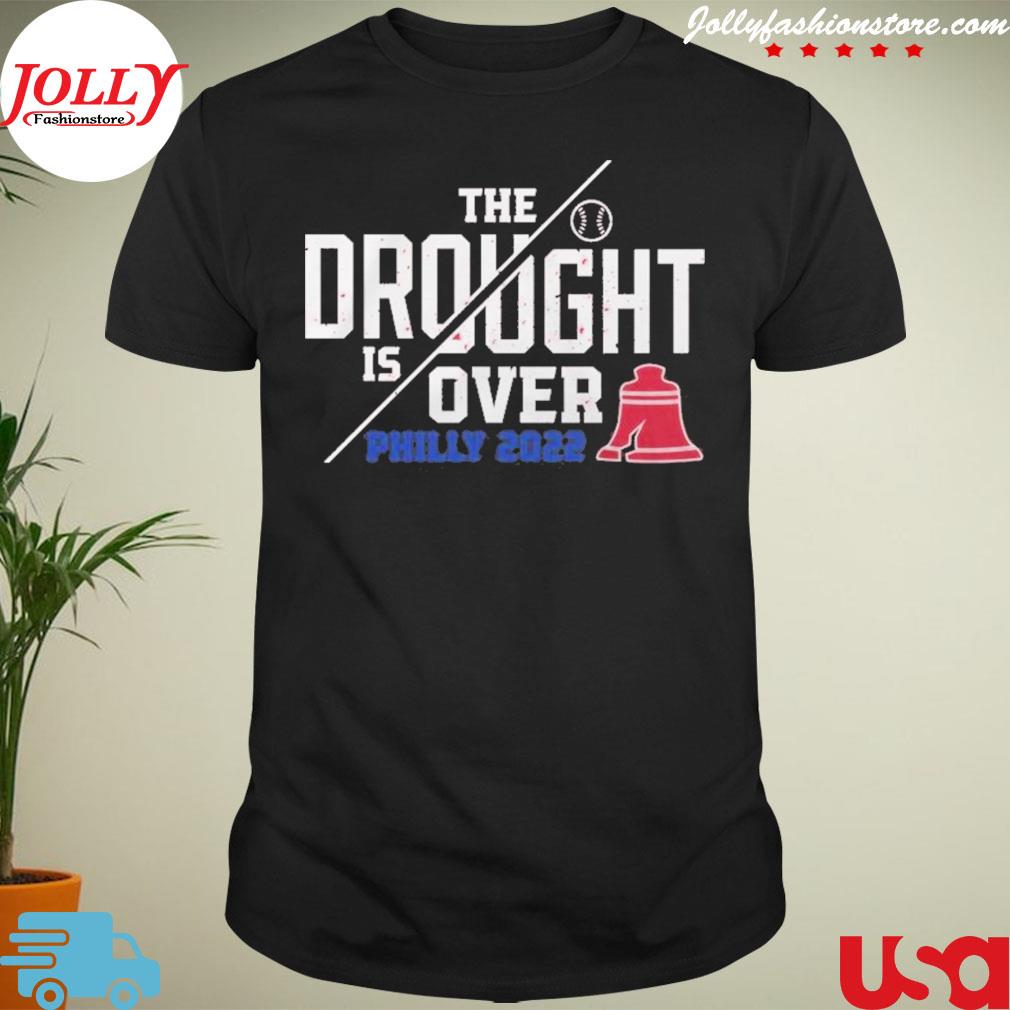 Philly 2022 the drought is over new design shirt