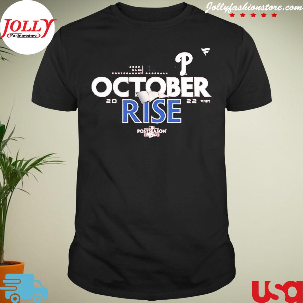 The philly philadelphia phillies 2022 october rise new design shirt