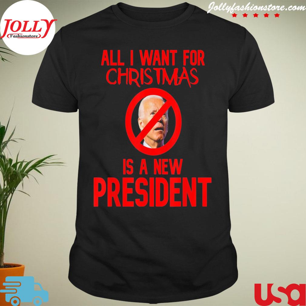 AntI Biden all I want for Christmas is a new president shirt