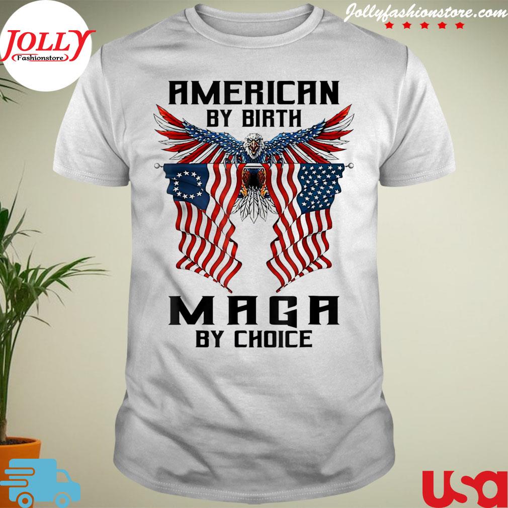 American by birth maga by choice eagle usa flag Trump T-shirt