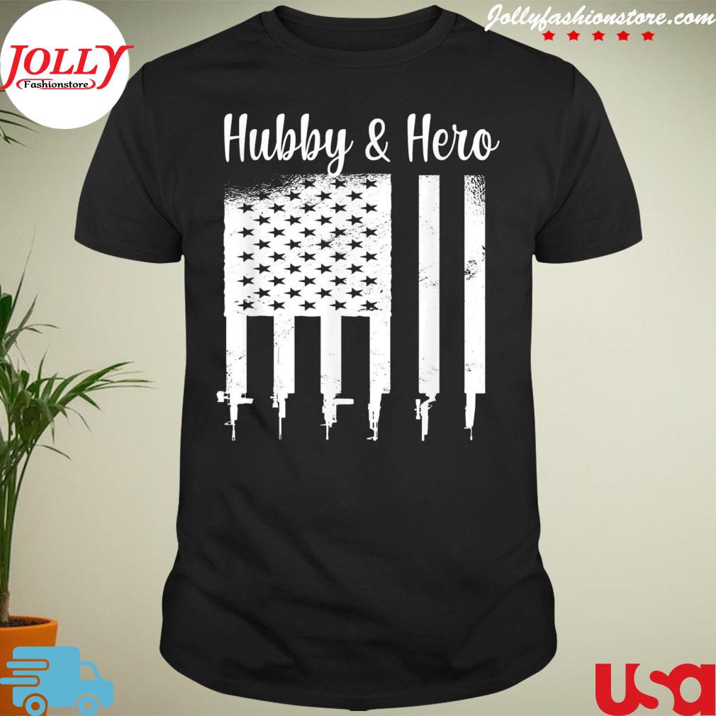 American flag usa guns hubby and hero shirt