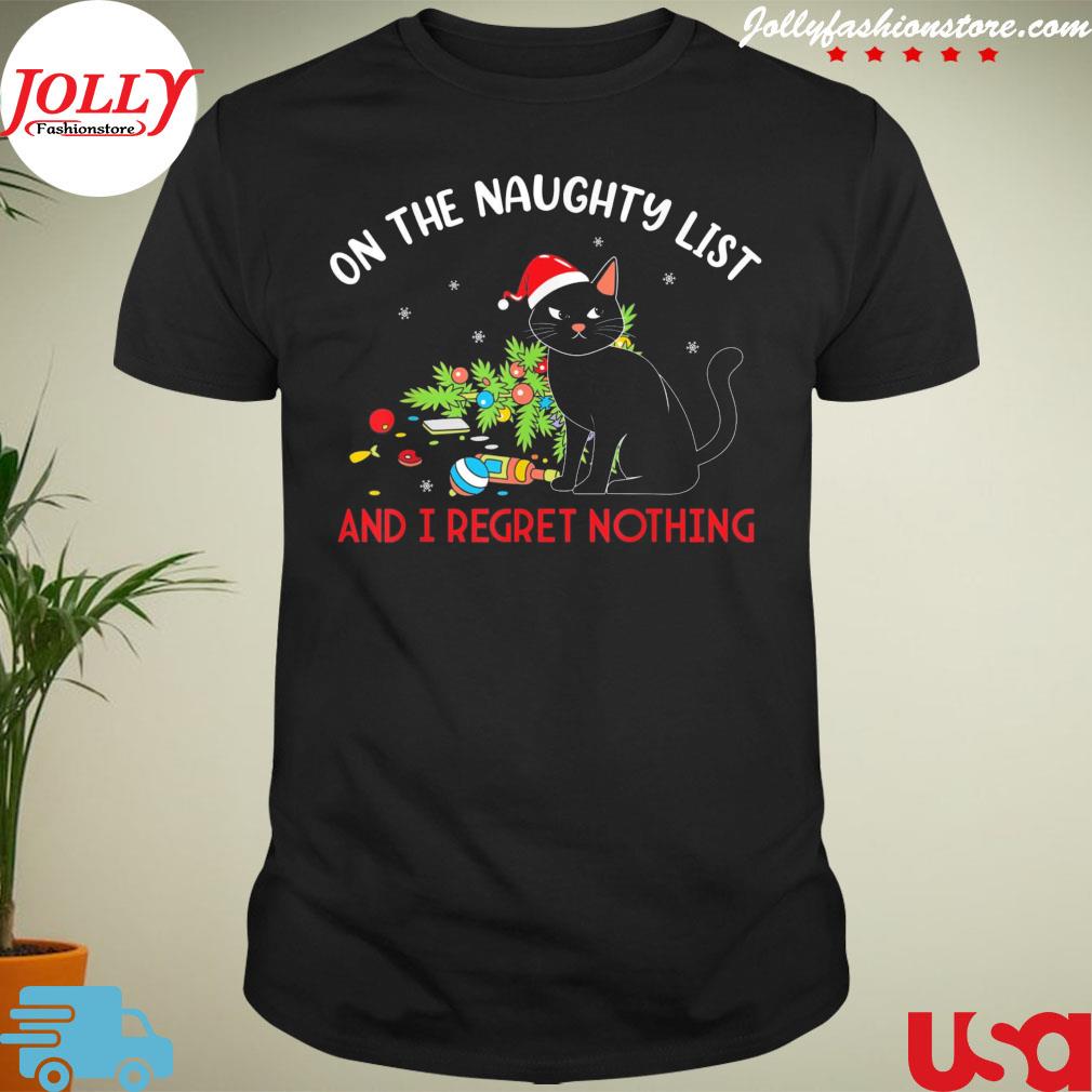 Awesome on the naughty list and I regret nothing black cat Christmas shirt