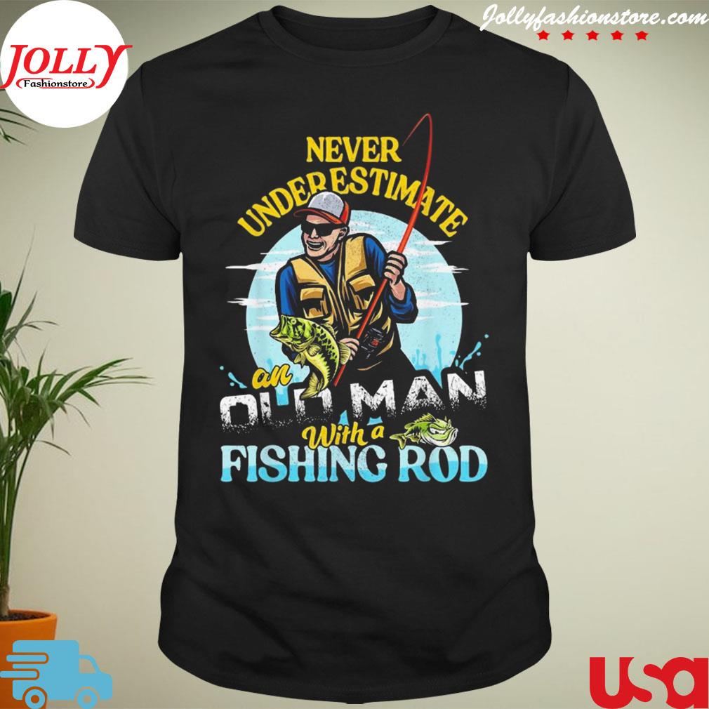 Bass fishing birthday never underestimate an old man shirt