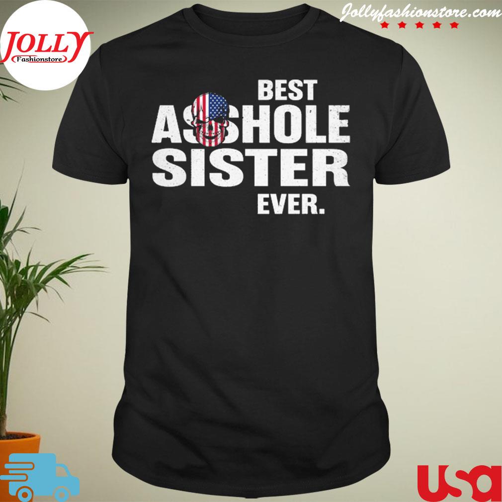 Best skull American asshole sister ever shirt