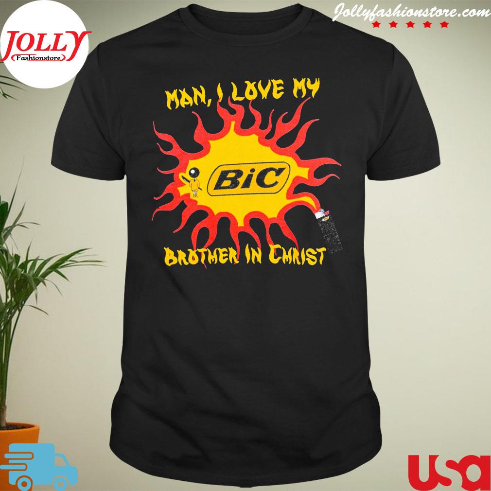 Bic man I love my brother in christ shirt