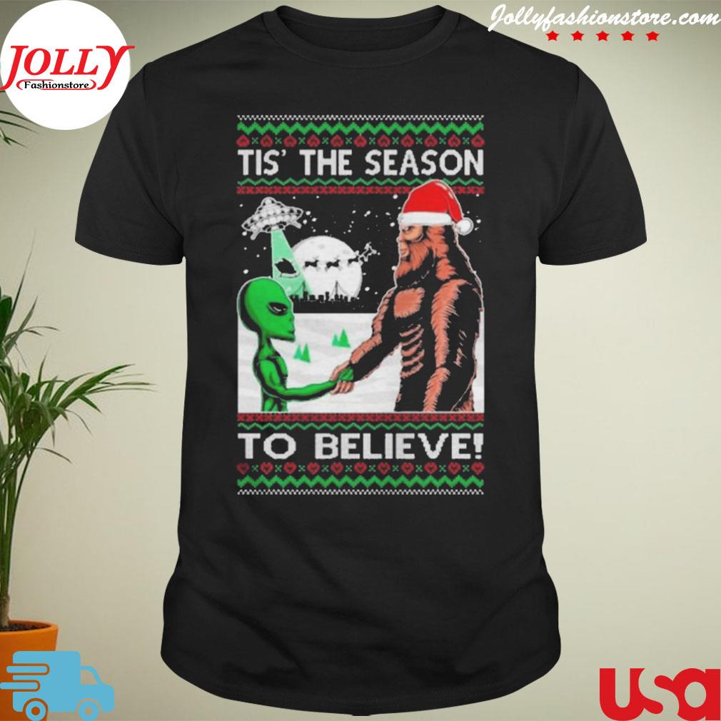 Bigfoot tis' the season to believe in conspiracies aliens ufo ugly Christmas shirt
