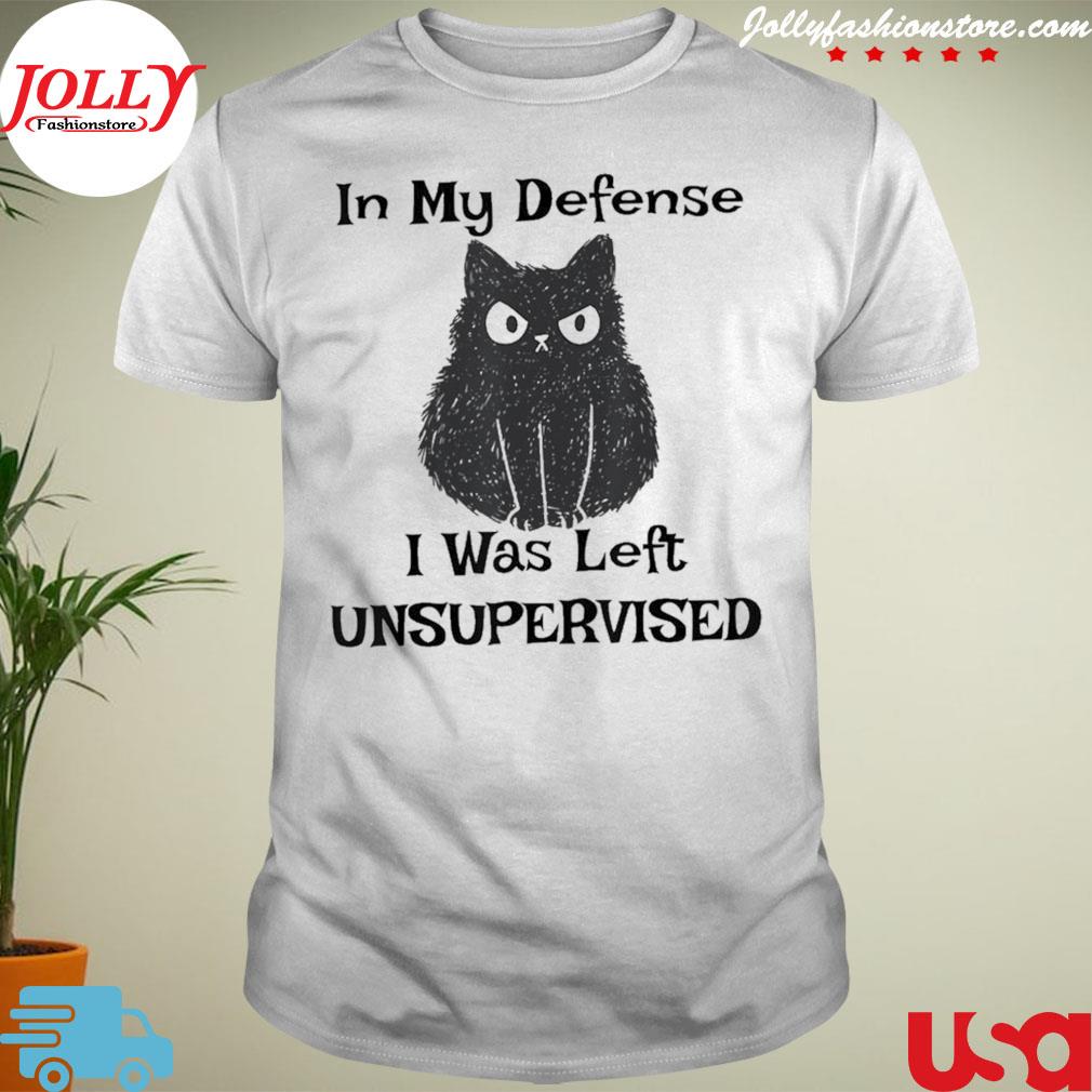 Cat in my defense I was left unsupervised cat lover T-shirt