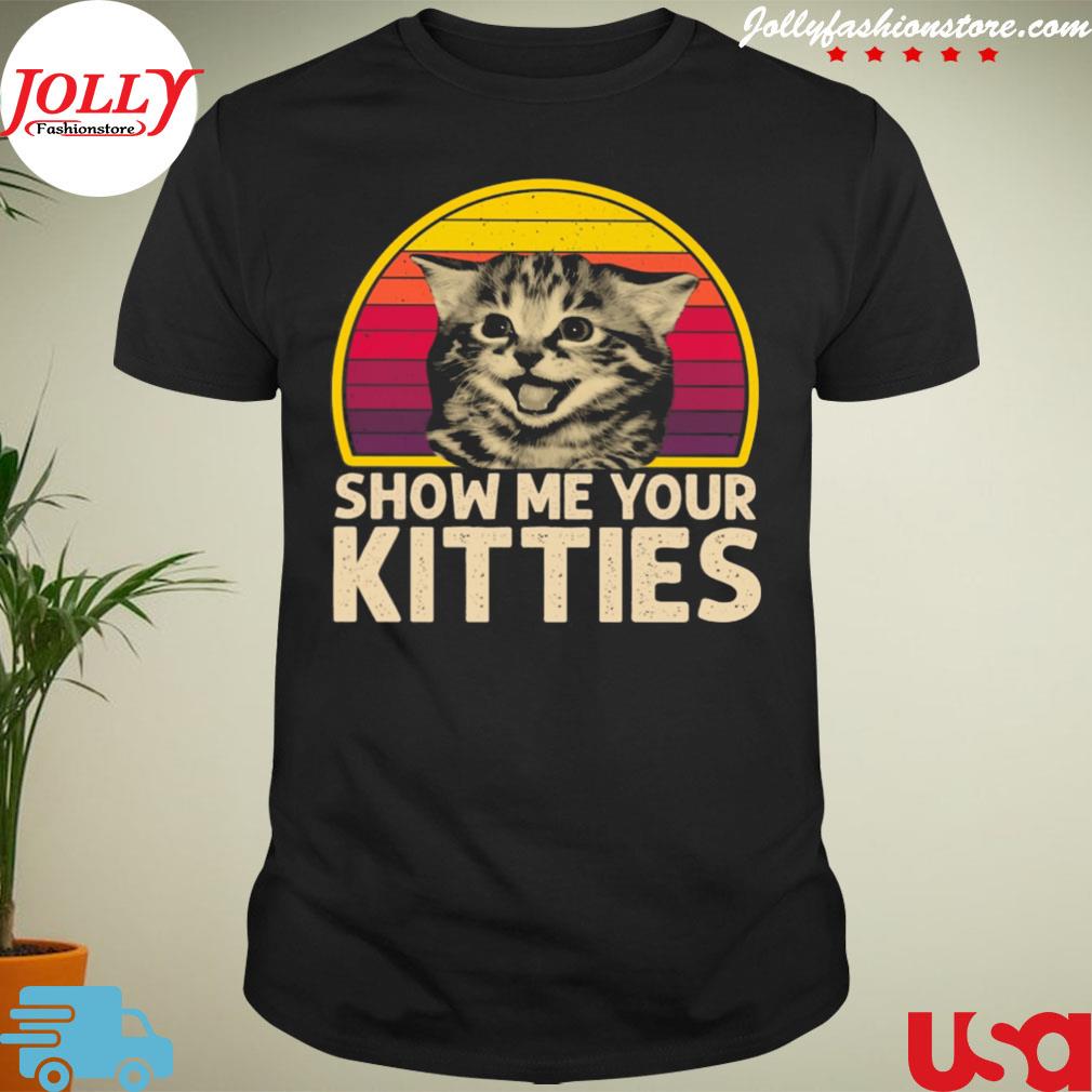 Cat show me your kitties vintage shirt