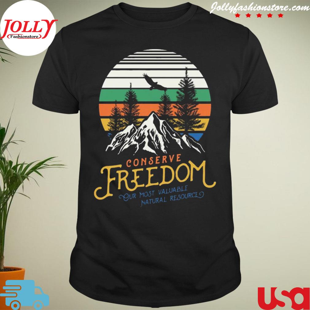 Conserve freedom our most valuable natural resource vintage T-shirt