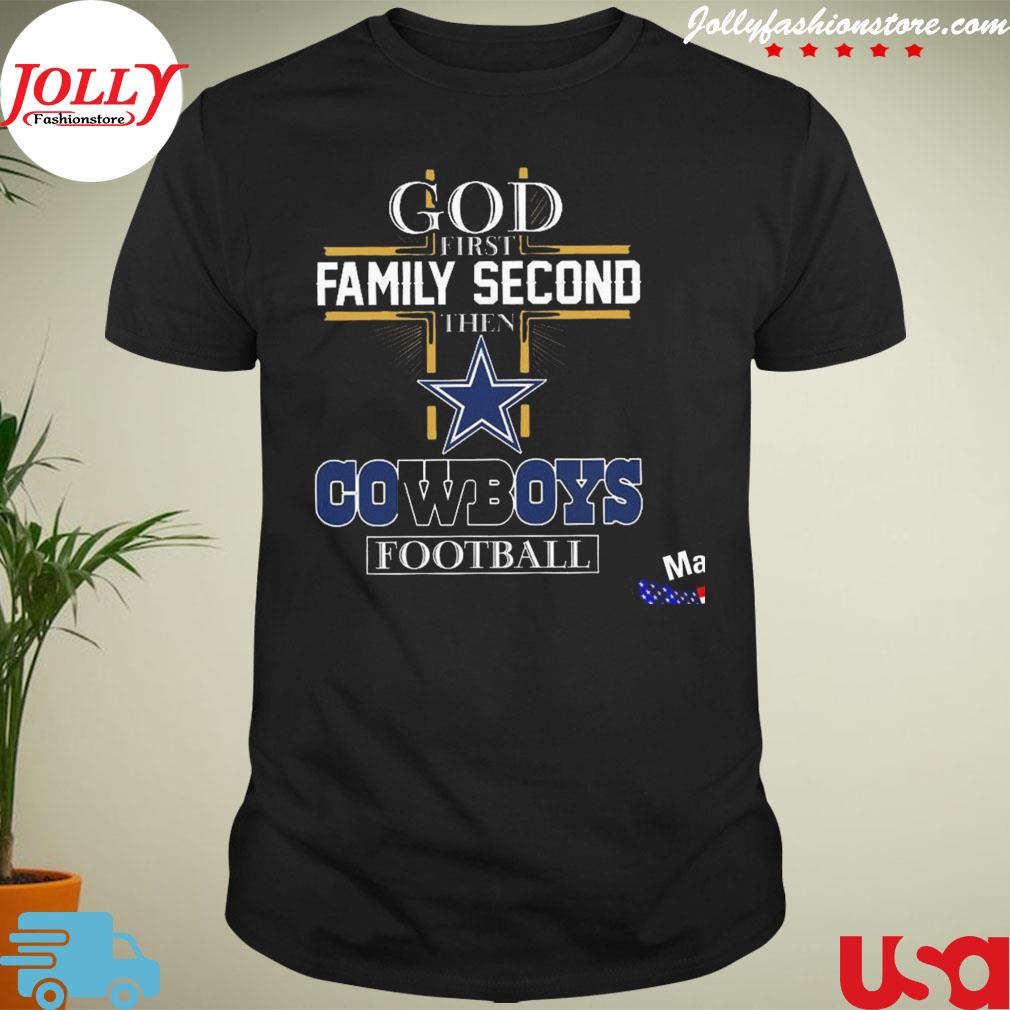 God first family second Dallas Cowboys Football shirt