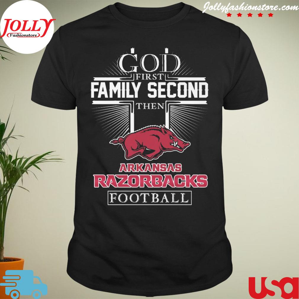 God first family second then arKansas razorbacks Football T-shirt