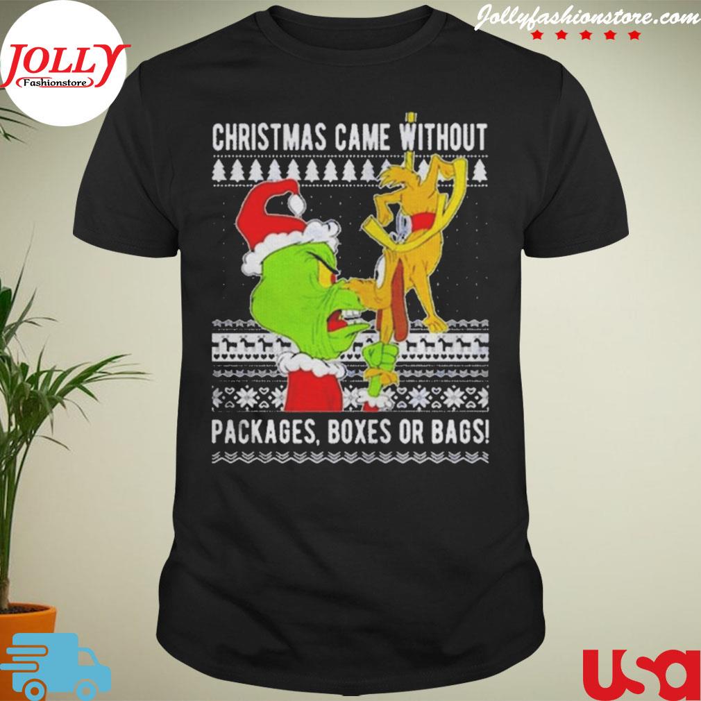 Grinch and dog came without packages boxes or bags ugly Christmas shirt